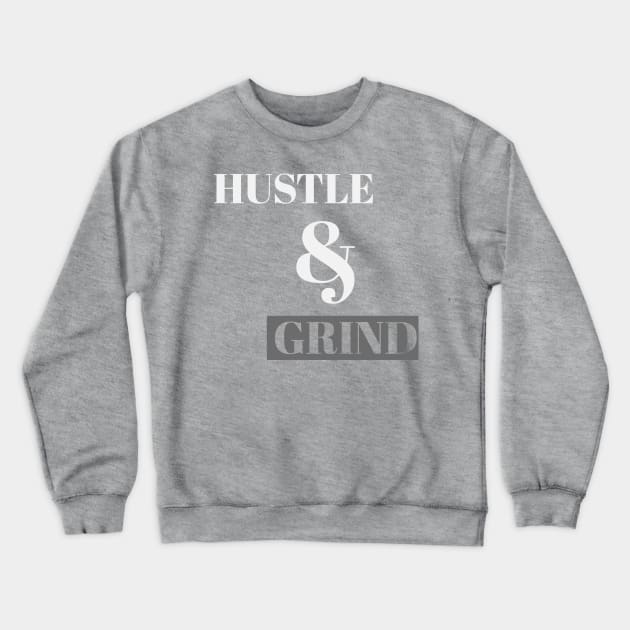 Hustle and grind Crewneck Sweatshirt by payme